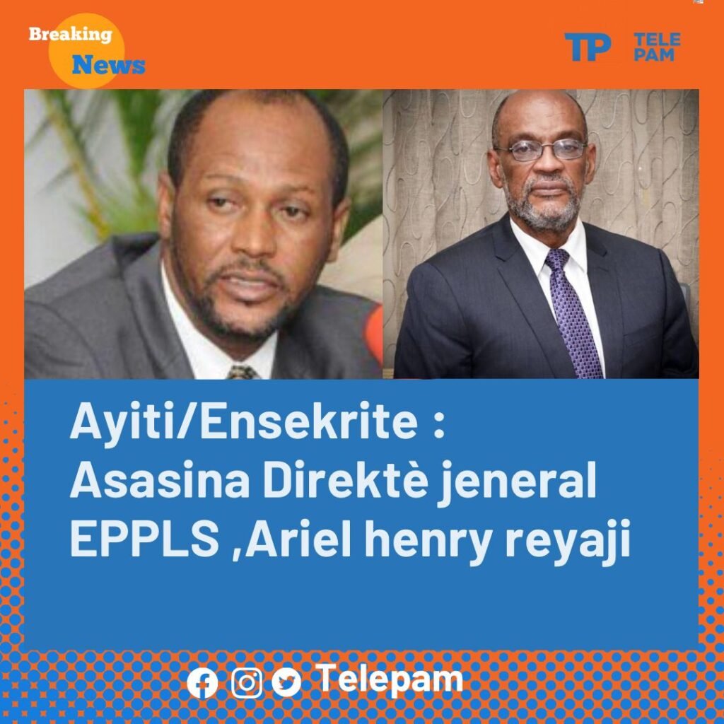 IMG 20220807 WA0007 1 1024x1024 Ayiti/Ensekrite : Asasina Direktè jeneral EPPLS ,Ariel henry reyaji