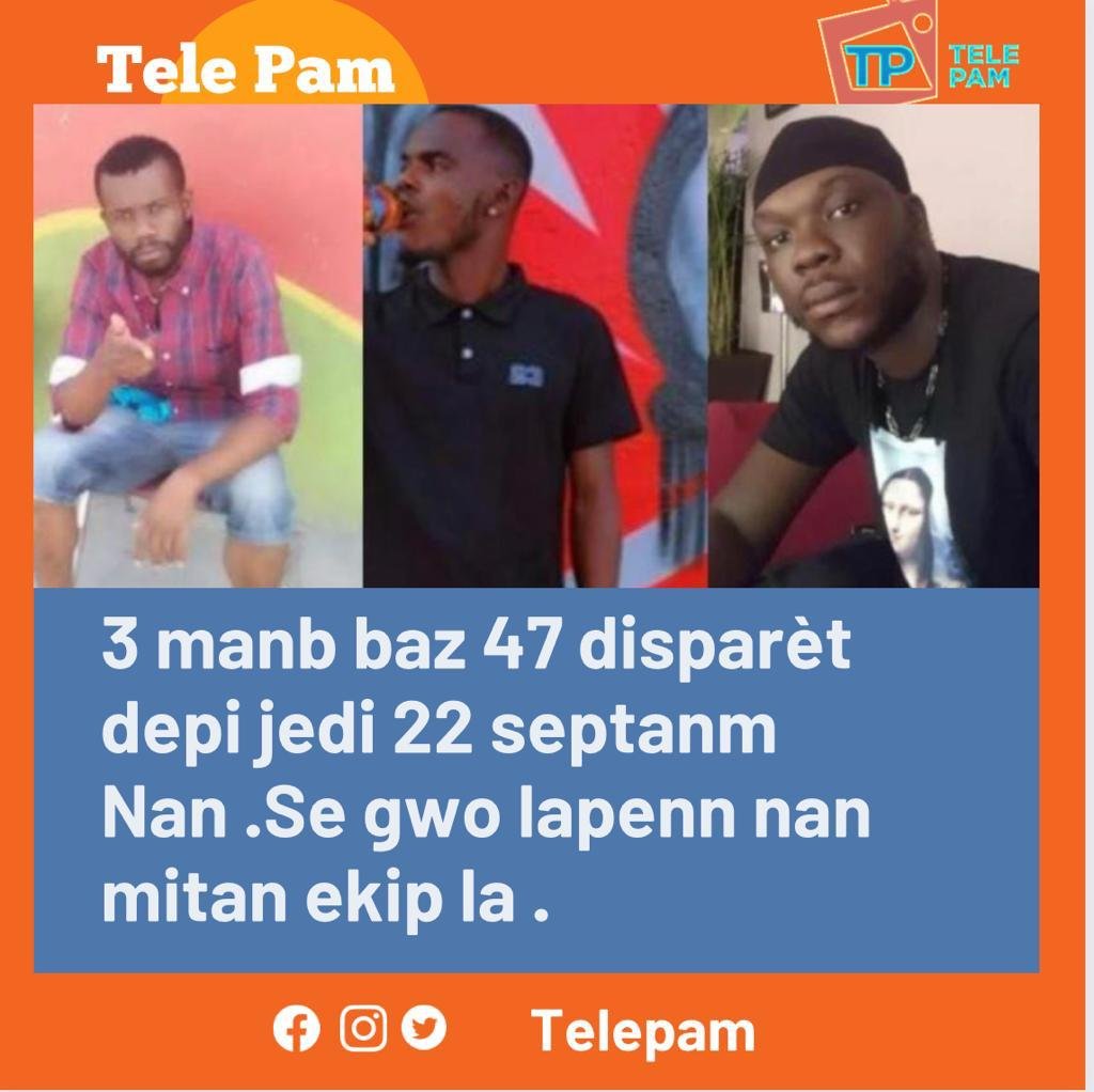 IMG 20220924 WA0004 3 manb baz 47 disparèt depi jedi 22 septanm Nan .Se gwo lapenn nan mitan ekip la .